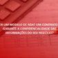 Quer um modelo de NDA? Um contrato que garante a confidencialidade das informações do seu negócio?